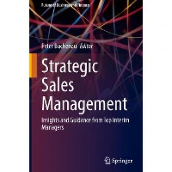 Strategic Sales Management: Insights and Guidance from Top Interim Managers (Future of Business and Finance)