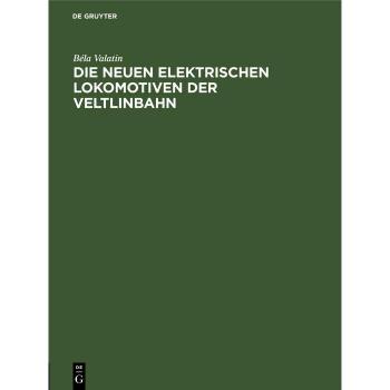 Die neuen elektrischen Lokomotiven der Veltlinbahn