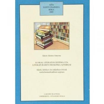 Euskal Literatur Sistema Eta Literaturaren Didaktika Aztergai