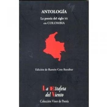ANTOLOGIA POESIA DEL SIGLO XX EN COLOMBIA