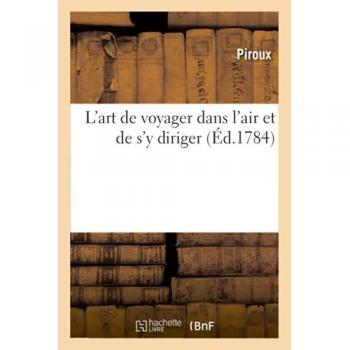 L'art de voyager dans l'air et de s'y diriger