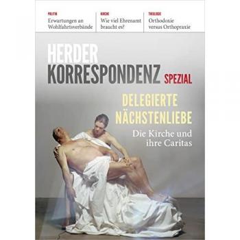 Herder Korrespondenz Delegierte Nächstenliebe: Die Kirche Und Ihre Caritas