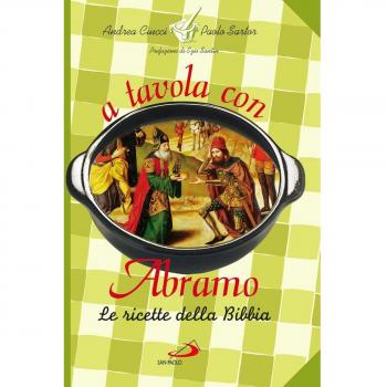 A tavola con Abramo. La cucina della Bibbia