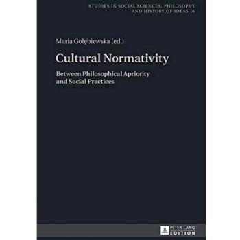 Cultural Normativity: Between Philosophical Apriority and Social Practices