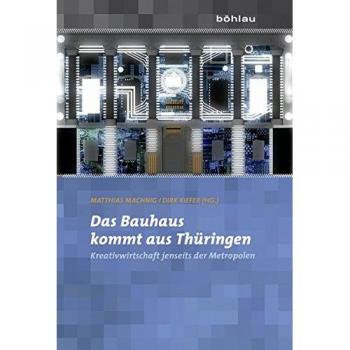 Matthias Machnig Das Bauhaus Kommt Aus Thüringen. Kreativwirtschaft Jenseits Der Metropolen