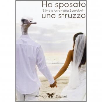 Ho sposato uno struzzo