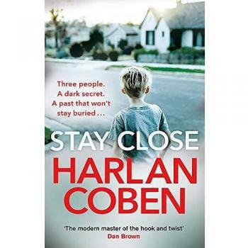 Stay Close: A gripping thriller from the #1 bestselling creator of hit Netflix show Fool Me Once