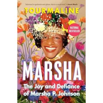 Marsha : The Joy and Defiance of Marsha P. Johnson
