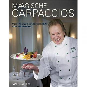 Maagische Carpaccios: Mehr als nur dünne Scheiben