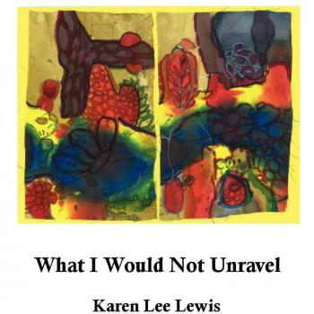What I Would Not Unravel