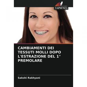 CAMBIAMENTI DEI TESSUTI MOLLI DOPO L'ESTRAZIONE DEL 1° PREMOLARE