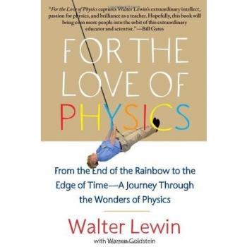 For the Love of Physics: From the End of the Rainbow to the Edge of Time