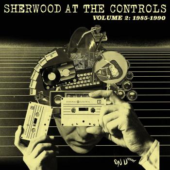 Sherwood At The Controls Vol. 2 1985-1990