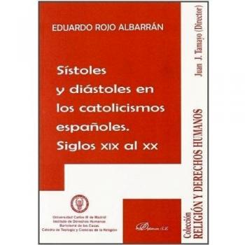 Sístoles y diástoles en los catolicismos españoles. Siglos xix al xx (Tapa blanda).