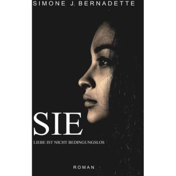 SIE Liebe ist nicht bedingungslos, Belletristik von Simone Jeitler