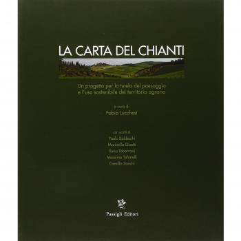 La carta del Chianti. Un progetto per la tutela del paesaggio e l'uso sostenibile del territorio agrario