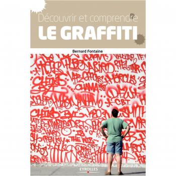 Découvrir et comprendre le graffiti