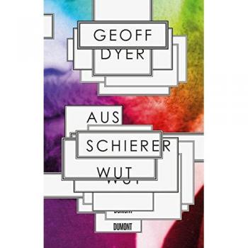 Geoff Dyer Aus Schierer Wut: In D. H. Lawrence' Schatten