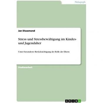Dissemond, Jan: Stress und Stressbewältigung im Kindes