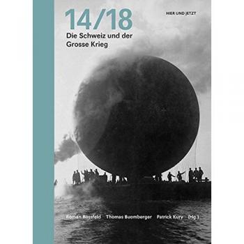 14/18: Die Schweiz und der Grosse Krieg