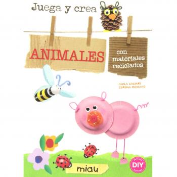 JUEGA Y CREA ANIMALES CON MATERIALES RECICLADOS