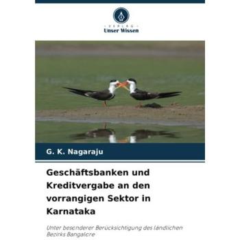 Nagaraju, G. K.: Geschäftsbanken und Kreditvergabe an den vorrangigen Sektor in Karnataka