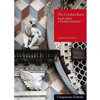 The Gordian Knot. Studi offerti a Richard Schofield. Ediz. italiana e inglese