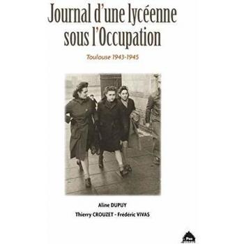 Journal D'Une Lyceenne Sous L'Occupation Toulouse 1943-1945