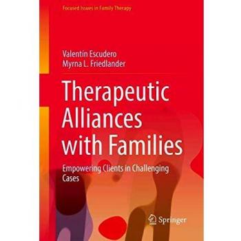 Therapeutic Alliances with Families: Empowering Clients in Challenging Cases
