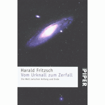 Vom Urknall zum Zerfall. Die Welt zwischen Anfang und Ende.
