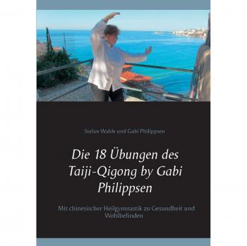 Die 18 Übungen des Taiji-Qigong by Gabi Philippsen