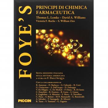 Foye's. Principi di chimica farmaceutica William O. Foye