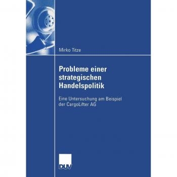 Probleme einer strategischen Handelspolitik: Eine Untersuchung am Beispiel der CargoLifter AG