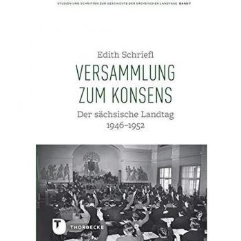 Versammlung zum Konsens: Der sächsische Landtag 1946-1952