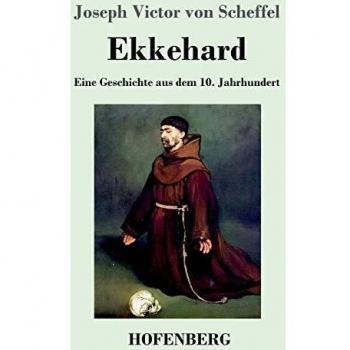 Ekkehard: Eine Geschichte aus dem 10. Jahrhundert