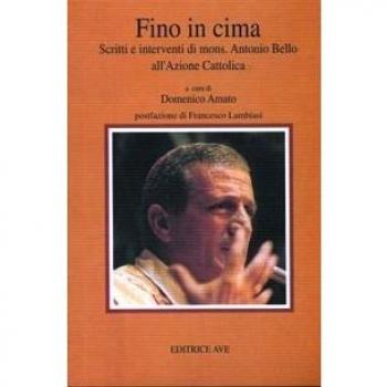 Fino in cima. Scritti e interventi di mons. Antonio Bello all'Azione Cattolica