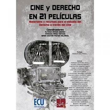 Cine y Derecho en 21 películas. Materiales y recursos para el estudio del Derecho a través del cine