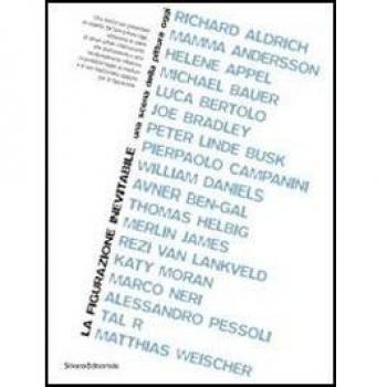 La figurazione inevitabile. Una scena della pittura oggi. Catalogo della mostra