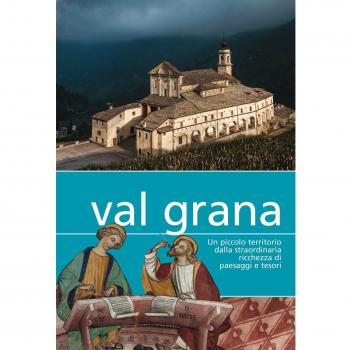 Val Grana. Un piccolo territorio dalla straordinaria ricchezza di paesaggi e tesori