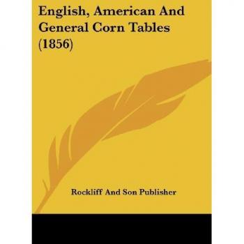 English, American And General Corn Tables (1856)