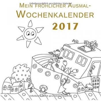 Mein fröhlicher Ausmal-Wochenkalender 2017