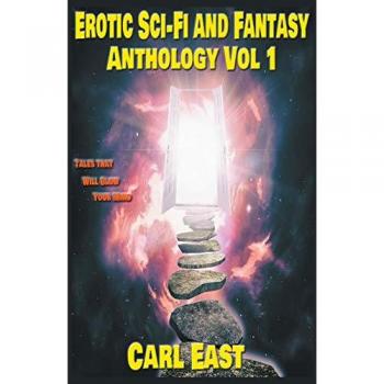 East, Carl: Erotic Sci-fi and Fantasy Anthology