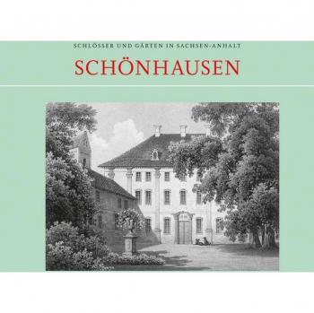 Schönhausen: Schlösser und Gärten in Sachsen-Anhalt von Lutz Faupel