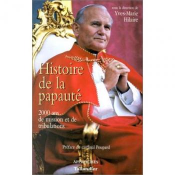 Histoire de la papauté : 2000 ans de mission et de tribulations (Approches)