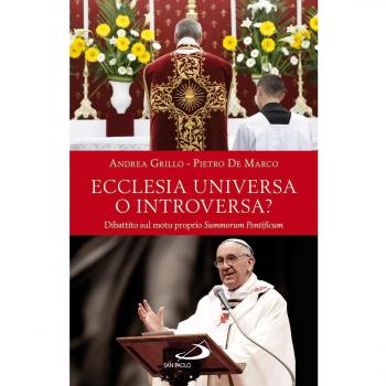 Ecclesia universa o introversa? Dibattito sul motu proprio Summorum Pontificum
