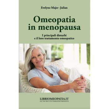 Omeopatia in menopausa. I principali disturbi e il loro trattamento omeopatico