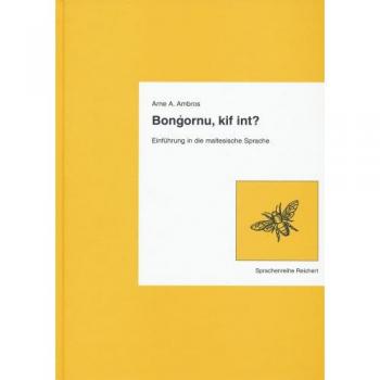 Ambros, Arne A. Bongornu, Kif Int?: Einführung In Die Maltesische Sprache