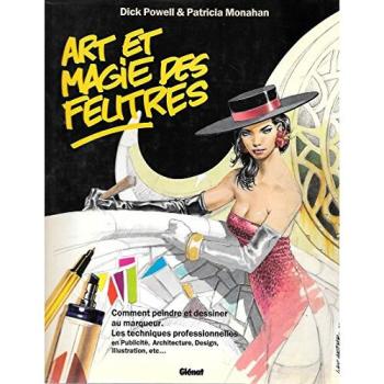 ART et magie des feutres Dick Powell, Patricia Monahan Glénat