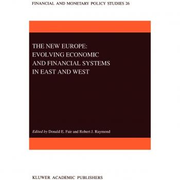 The New Europe: Evolving Economic and Financial Systems in East and West