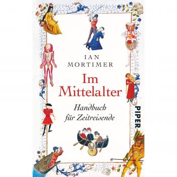 Im Mittelalter: Handbuch für Zeitreisende